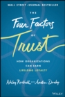 Image for The four factors of trust: how organizations can earn lifelong loyalty