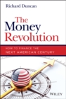 Image for The Money Revolution: How to Finance the Next American Century