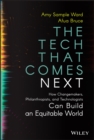 Image for The tech that comes next  : how changemakers, philanthropists, and technologists can build an equitable world