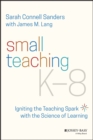Image for Small teaching K-8  : lighting your load with the science of learning
