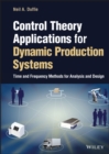 Image for Control Theory Applications for Dynamic Production Systems