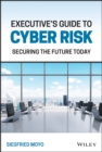 Image for Executive&#39;s guide to cyber risk  : securing the future today