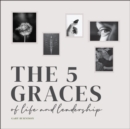 Image for The Five Graces of Life and Leadership