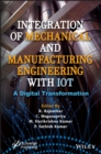 Image for Integration of mechanical and manufacturing engineering with IoT  : a digital transformation