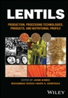 Image for Lentils  : production, processing technologies, products and nutritional profile