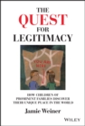Image for The quest for legitimacy  : how children of prominent families discover their unique place in the world
