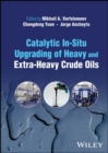 Image for Catalytic In-Situ Upgrading of Heavy and Extra-Heavy Crude Oils
