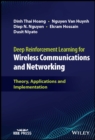Image for Deep reinforcement learning for wireless communications and networking  : theory, applications and implementation