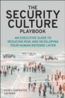 Image for The security culture playbook  : an executive guide to reducing risk and developing your human defense layer