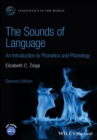 Image for Sounds of Language: An Introduction to Phonetics and Phonology