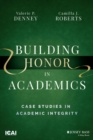 Image for Building honor in academics  : case studies in academic integrity