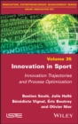 Image for Innovation in sport: innovation trajectories and process optimization
