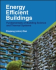 Image for Energy efficient buildings  : fundamentals of building science and thermal systems