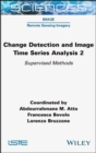 Image for Change Detection and Image Time-Series Analysis  2: Supervised Methods