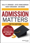 Image for Admission Matters: What Students and Parents Need to Know About Getting into College