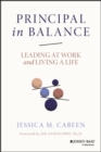 Image for Principal in balance: leading at work and living a life