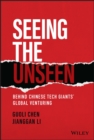 Image for Seeing the unseen  : behind Chinese tech giants&#39; global venturing
