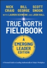 Image for True North Fieldbook, Emerging Leader Edition