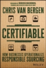 Image for Certifiable  : how businesses operationalize responsible sourcing