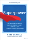 Image for Superpower  : an inspiring story to overcome self-doubt and unleash your authentic greatness
