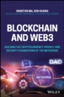 Image for Blockchain and Web3  : building the cryptocurrency, privacy, and security foundations of the Metaverse