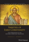 Image for Varieties of early Christianity: the formation of the Western Christian tradition