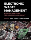 Image for Electronic waste management  : policies, processes, technologies, and impact