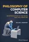 Image for Philosophy of computer science  : an introduction to the issues and the literature