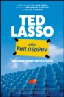 Image for Ted Lasso and philosophy  : no question is into touch