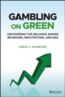 Image for Gambling on green  : uncovering the balance among revenues, reputations, and ESG (environmental, social, and governance)