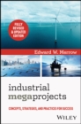 Image for Industrial Megaprojects : Concepts, Strategies, and Practices for Success