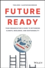 Image for Future ready  : your organization&#39;s guide to rethinking climate, resilience, and sustainability