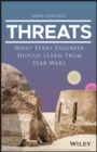 Image for Threats  : what every engineer should learn from Star Wars