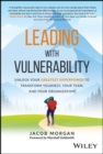 Image for Leading with Vulnerability: Unlock Your Greatest Superpower to Transform Yourself, Your Team, and Your Organization