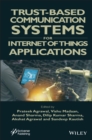 Image for Trust-Based Communication Systems for Internet of Things Applications