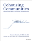 Image for Cohousing communities  : designing for high-functioning neighborhoods