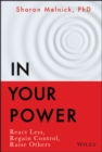Image for In your power  : react less, regain control, raise others