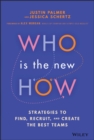 Image for Who is the new how  : strategies to find, recruit, and create the best teams