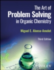Image for The art of problem solving in organic chemistry