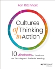 Image for Cultures of Thinking in Action: 10 Mindsets to Transform our Teaching and Students&#39; Learning