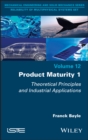 Image for Product Maturity. 1 Theoretical Principles and Industrial Applications