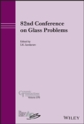 Image for 82nd Conference on Glass Problems, Volume 270