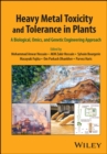 Image for Heavy metal toxicity and tolerance in plants  : a biological, omics, and genetic engineering approach