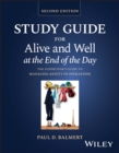 Image for Study Guide for Alive and Well at the End of the Day
