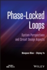 Image for Phase-Locked Loops : System Perspectives and Circuit Design Aspects