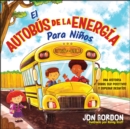 Image for El Autobus de la Energia Para Ninos : Una Historia Sobre Ser Positivos y Superar Desafios