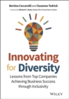 Image for Innovating for diversity  : lessons from top companies achieving business success through inclusivity
