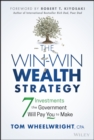 Image for The win-win wealth strategy  : 7 investments the government will pay you to make