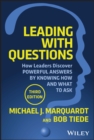 Image for Leading with questions  : how leaders discover powerful answers by knowing how and what to ask