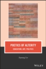 Image for Poetics of alterity  : education, art, politics